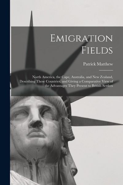 Produktbild: Emigration Fields [microform]: North America, the Cape, Australia, and New Zealand, Describing These Countries, and Giving a Comparative View of the