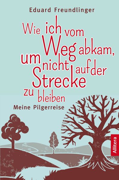 Produktbild: Wie ich vom Weg abkam, um nicht auf der Strecke zu bleiben