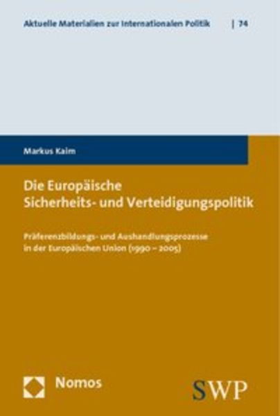 Die Europäische Sicherheits- und Verteidigungspolitik, Taschenbuch von Markus Kaim, Nomos, 9783832930066
