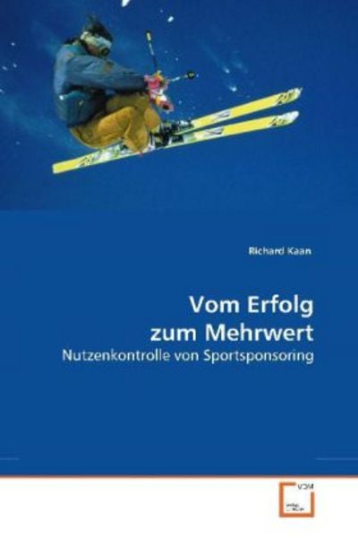 Kaan, R: Vom Erfolg zum Mehrwert, Taschenbuch von Richard Kaan, VDM, 9783639177633