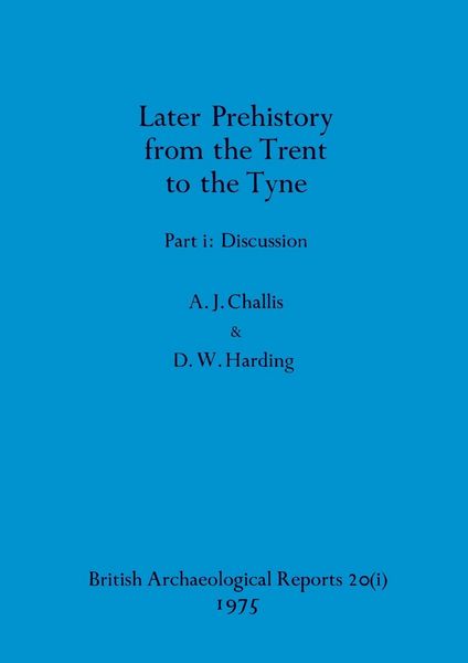 Produktbild: Later Prehistory from the Trent to the Tyne, Part i