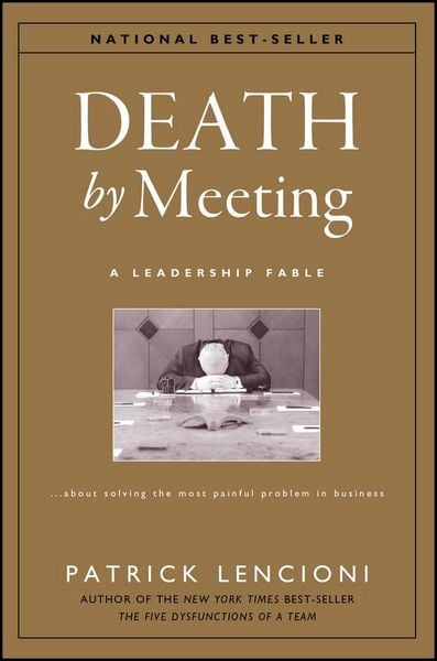 Produktbild: The Death by Meeting: A Leadership Fable...