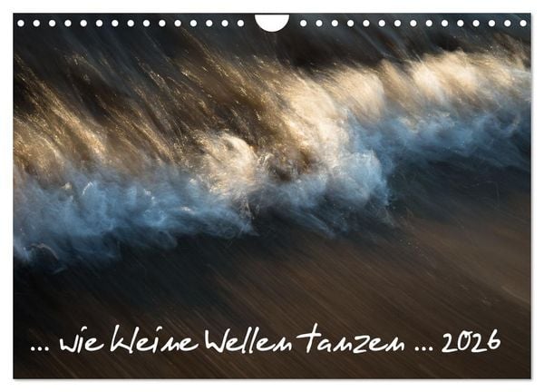 Produktbild: ... wie kleine Wellen tanzen ... (Wandkalender 2026 DIN A4 quer), CALVENDO Monatskalender