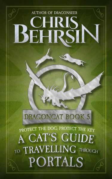 A Cat's Guide to Travelling Through Portals (Dragoncat, #5)