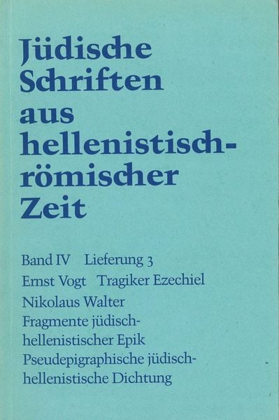 Produktbild: Tragiker Ezechiel. Fragmente j&uuml;disch-hellenistischer Epik: Philon, Theodotos. Pseudepigraphische j&uuml;disch-hellenistische Dichtung: Pseudo-Phokylides, P
