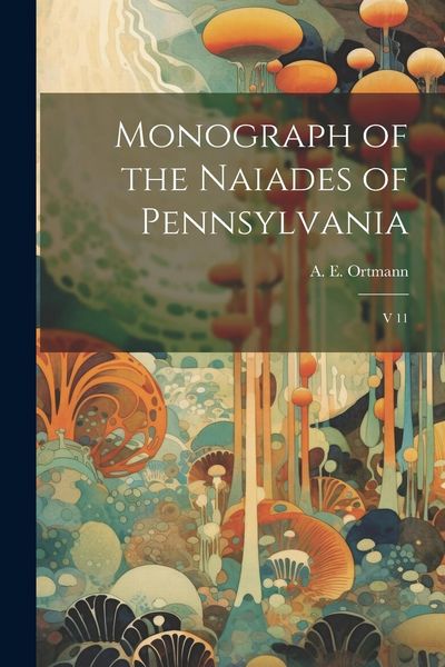 Produktbild: Monograph of the Naiades of Pennsylvania