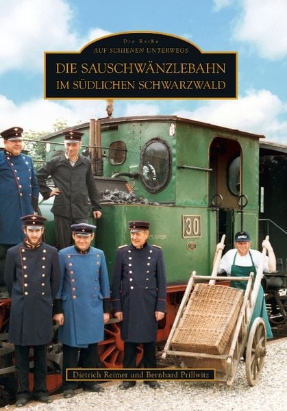 Die Sauschwänzlebahn im südlichen Schwarzwald, Taschenbuch von Dietrich Reimer , Bernhard Prillwitz, Sutton, 9783866806054