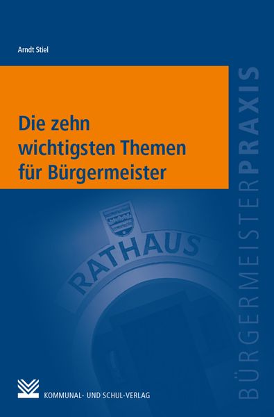 Produktbild: Die zehn wichtigsten Themen f&uuml;r B&uuml;rgermeister