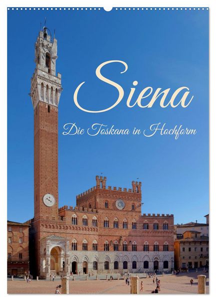 Produktbild: Siena - Die Toskana in Hochform (Wandkalender 2026 DIN A2 hoch), CALVENDO Monatskalender