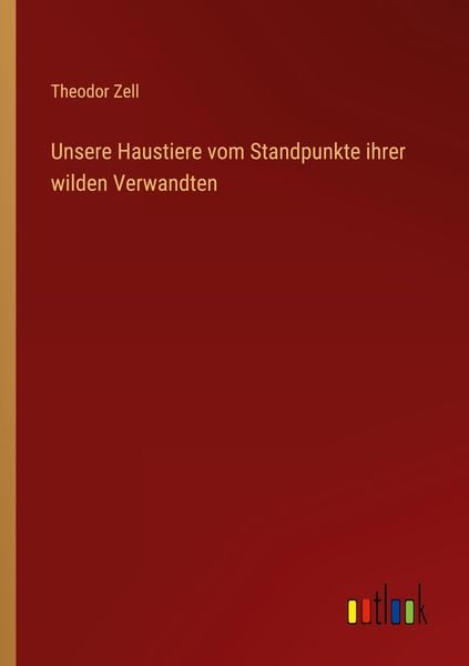 Produktbild: Unsere Haustiere vom Standpunkte ihrer wilden Verwandten