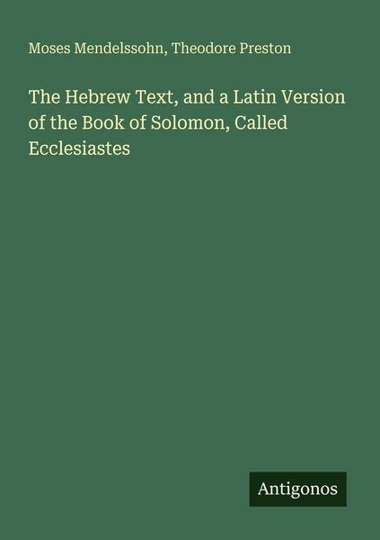 Produktbild: The Hebrew Text, and a Latin Version of the Book of Solomon, Called Ecclesiastes