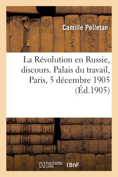 Produktbild: La R&eacute;volution en Russie, discours. Palais du travail, Paris, 5 d&eacute;cembre 1905