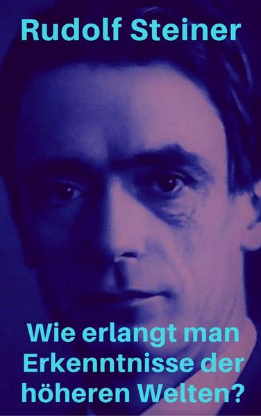 Produktbild: Wie erlangt man Erkenntnisse der h&ouml;heren Welten?