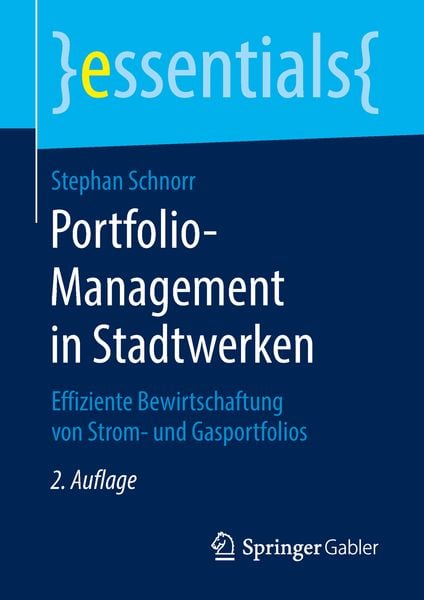 Portfolio-Management in Stadtwerken, Taschenbuch von Stephan Schnorr, Springer Fachmedien Wiesbaden GmbH, 978-3-658-23748-6
