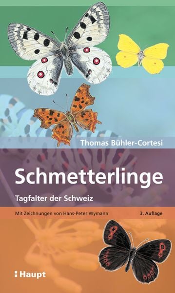 Schmetterlinge, Taschenbuch von Thomas Bühler-Cortesi, Haupt Verlag, 978-3-258-08125-0