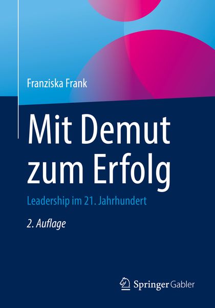 Mit Demut zum Erfolg, Taschenbuch von Franziska Frank, Springer Berlin, 978-3-662-65645-7