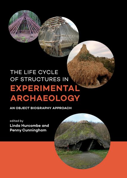 Produktbild: The life cycle of structures in experimental archaeology
