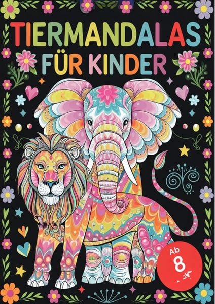 Produktbild: Tiermandalas f&uuml;r Kinder ab 8: Das gro&szlig;e Mandala Malbuch mit 100 faszinierenden T