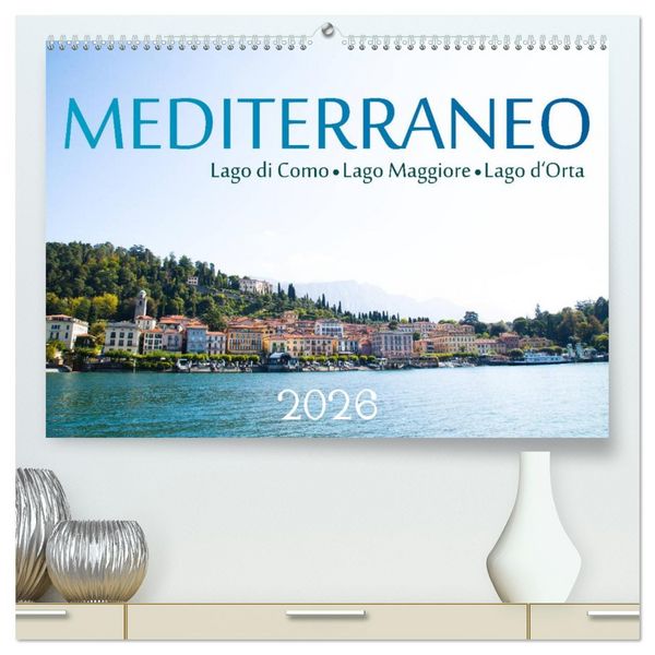 Produktbild: Mediterraneo - Lago di Como, Lago Maggiore, Lago d'Orta (hochwertiger Premium Wandkalender 2026 DIN A2 quer), Kunstdruck in Hochglanz