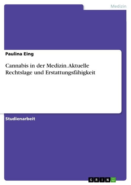 Produktbild: Cannabis in der Medizin. Aktuelle Rechtslage und Erstattungsf&auml;higkeit