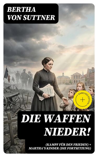 Produktbild: Die Waffen nieder! (Kampf f&uuml;r den Frieden) + Martha's Kinder (Die Fortsetzung)