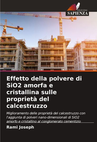 Produktbild: Effetto della polvere di SiO2 amorfa e cristallina sulle propriet&agrave; del calcestruzzo