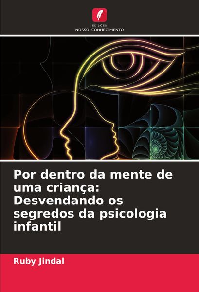 Produktbild: Por dentro da mente de uma crian&ccedil;a: Desvendando os segredos da psicologia infantil