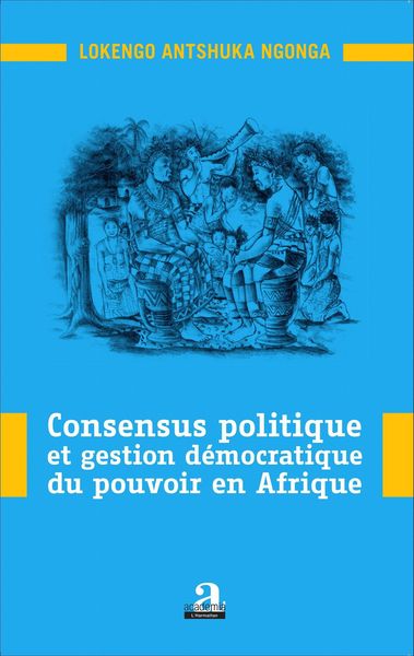 Produktbild: Consensus politique et gestion d&eacute;mocratique du pouvoir en Afrique