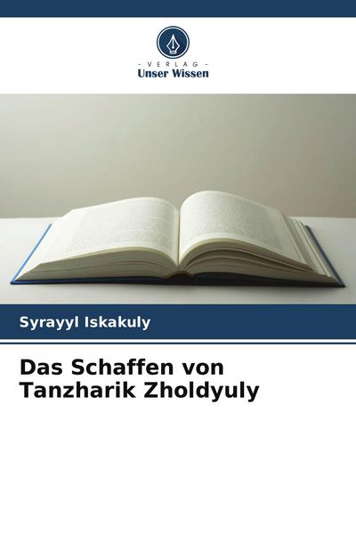 Produktbild: Das Schaffen von Tanzharik Zholdyuly