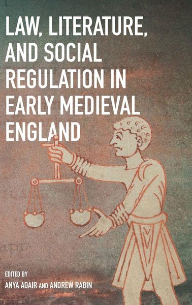 Produktbild: Law, Literature, and Social Regulation in Early Medieval England