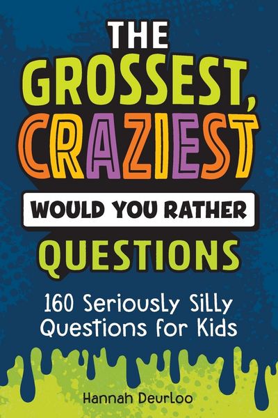 Produktbild: Grossest, Craziest Would You Rather Questions