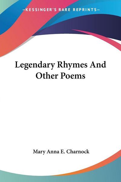 Produktbild: Charnock, M: Legendary Rhymes And Other Poems