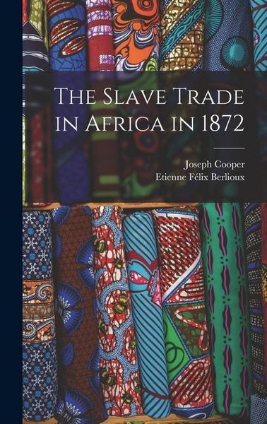 Produktbild: The Slave Trade in Africa in 1872