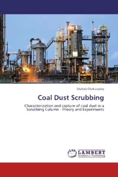 Chakravorty, U: Coal Dust Scrubbing, Taschenbuch von Utshab Chakravorty, LAP LAMBERT Academic Publishing, 9783659318634