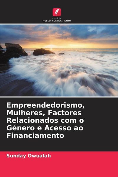 Produktbild: Empreendedorismo, Mulheres, Factores Relacionados com o G&eacute;nero e Acesso ao Financiamento