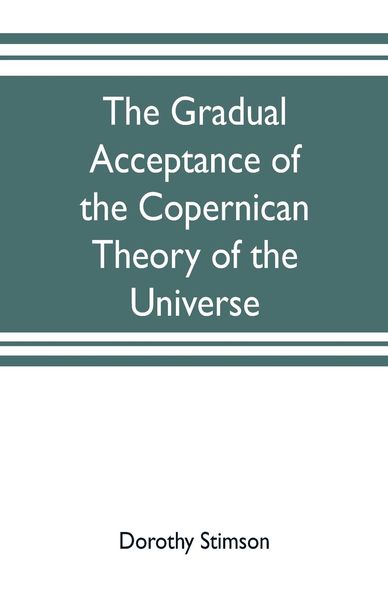 Produktbild: The gradual acceptance of the Copernican theory of the universe