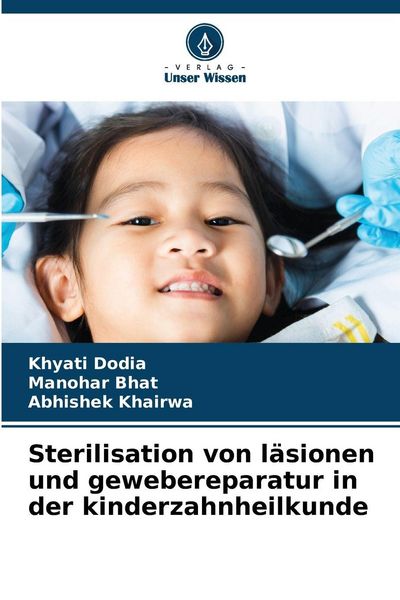 Produktbild: Sterilisation von l&auml;sionen und gewebereparatur in der kinderzahnheilkunde
