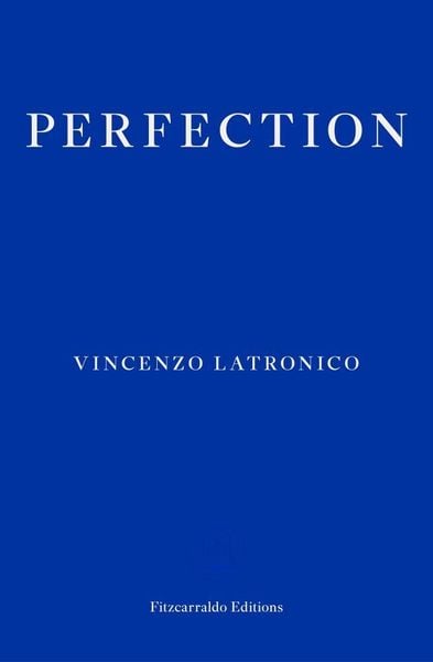 Perfection, Taschenbuch von Vincenzo Latronico, Fitzcarraldo Editions, 9781804271049