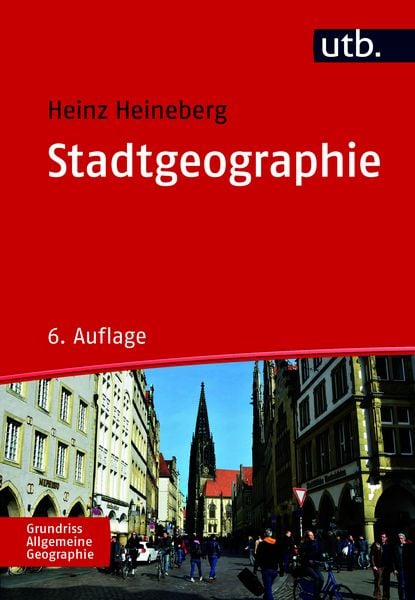 Stadtgeographie, Taschenbuch von Heinz Heineberg , Jörg Stadelbauer, Utb GmbH, 9783825258566