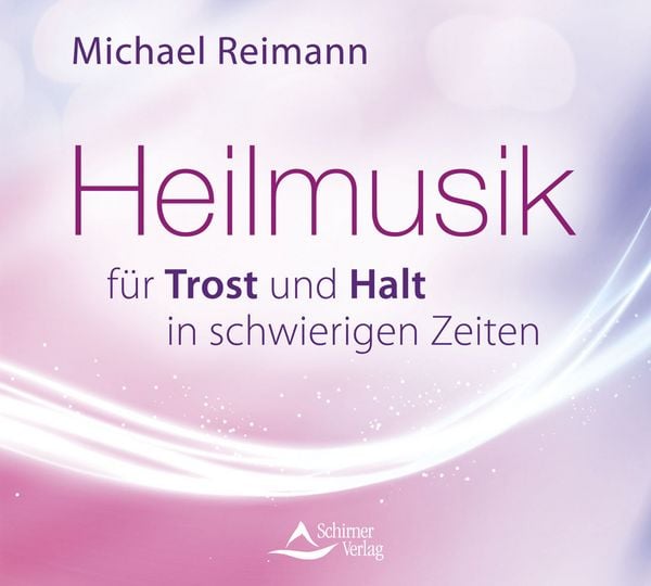 Produktbild: Heilmusik f&uuml;r Trost und Halt in schwierigen Zeiten