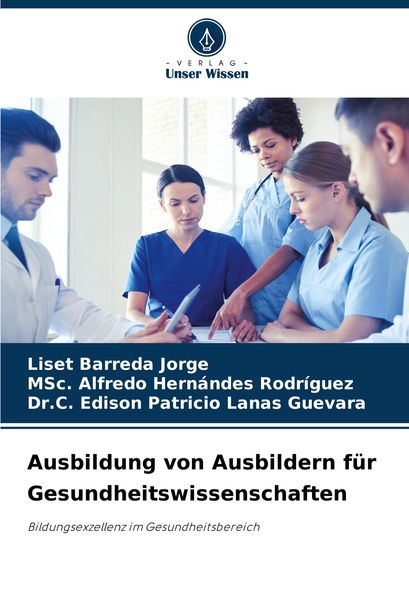 Ausbildung von Ausbildern für Gesundheitswissenschaften, Taschenbuch von Liset Barreda Jorge , MSc. Alfredo Hernándes Rodríguez , C. Edison Patricio