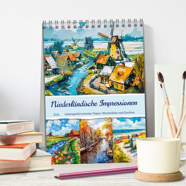Produktbild: Niederl&auml;ndische Impressionen - Lebensgef&uuml;hl zwischen Tulpen, Windm&uuml;hlen und Grachten (Tischkalender 2026 DIN A5 hoch), CALVENDO Monatskalender