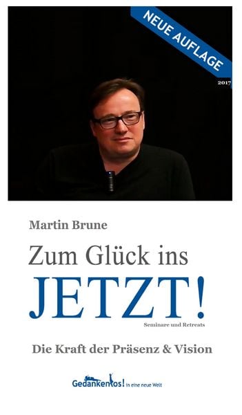 Produktbild: Zum Gl&uuml;ck ins Jetzt! Die Kraft der Pr&auml;senz und Vision
