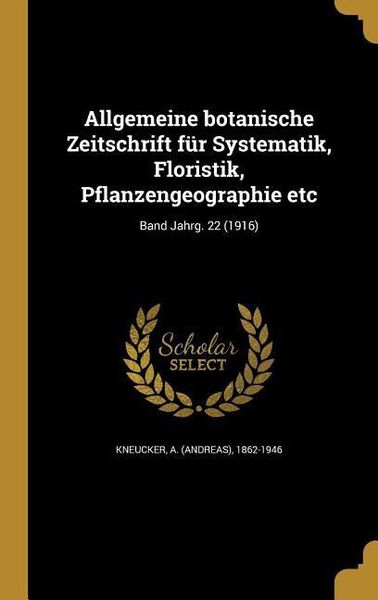 Produktbild: Allgemeine botanische Zeitschrift f&uuml;r Systematik, Floristik, Pflanzengeographie etc; Band Jahrg. 22 (1916)