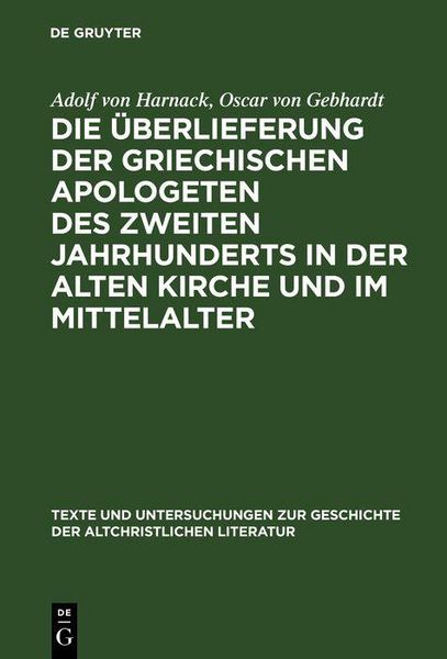 Produktbild: Die &Uuml;berlieferung der griechischen Apologeten des zweiten Jahrhunderts in der alten Kirche und im Mittelalter