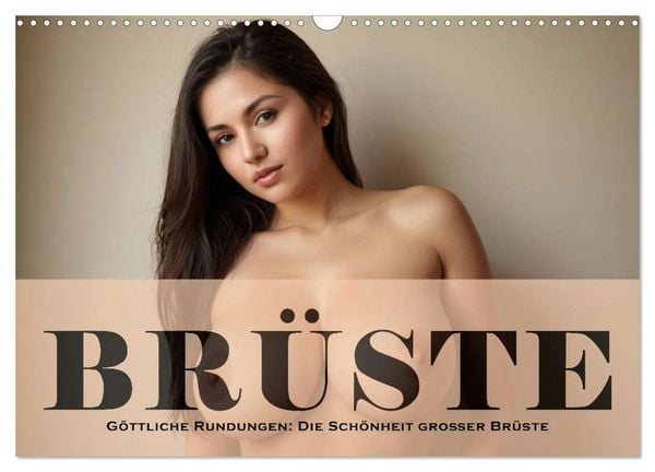 Produktbild: G&ouml;ttliche Rundungen: Die Sch&ouml;nheit gro&szlig;er Br&uuml;ste (Wandkalender 2026 DIN A3 quer), CALVENDO Monatskalender