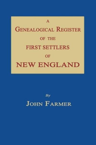 Produktbild: A Genealogical Register of the First Settlers of New England
