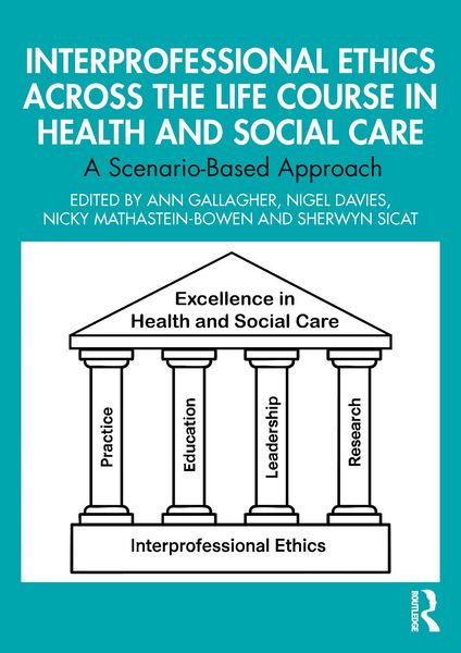 Produktbild: Interprofessional Ethics Across the Life Course in Health and Social Care