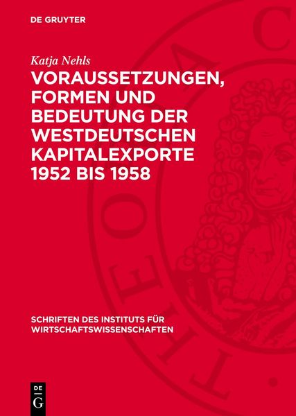 Produktbild: Voraussetzungen, Formen und Bedeutung der Westdeutschen Kapitalexporte 1952 bis 1958