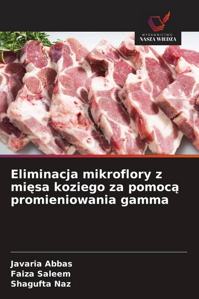 Produktbild: Eliminacja mikroflory z mi&iquest;sa koziego za pomoc&iquest; promieniowania gamma